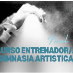CURSO ENTRENADOR/A GIMNASIA ARTÍSTICA Nivel 1