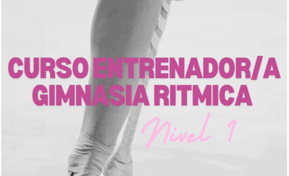 CURSO ENTRENADOR/A GIMNASIA RÍTMICA Nivel 1