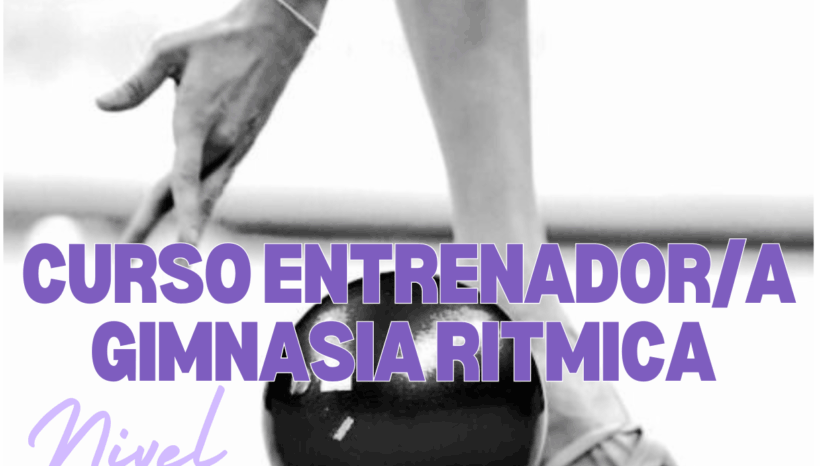 CURSO ENTRENADOR/A GIMNASIA RÍTMICA Nivel 2